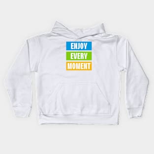 Enjoy every moment Kids Hoodie